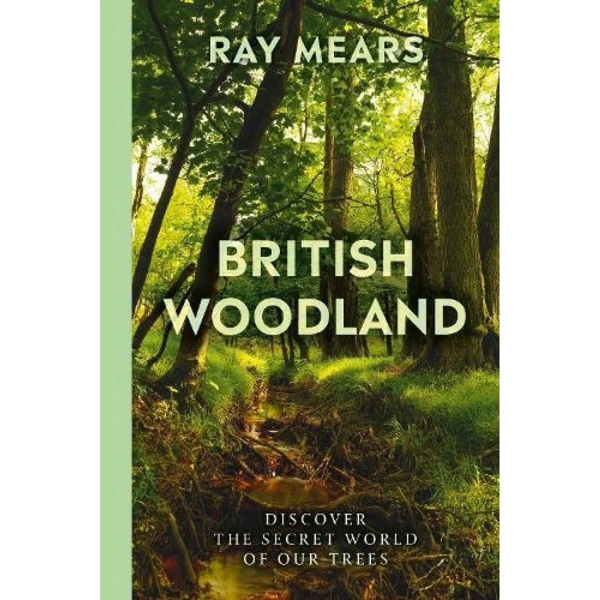 British Woodland: Discover The Secret World Of Our Trees - Signed Copy 1 British Woodland: Discover The Secret World Of Our Trees - Signed Copy
